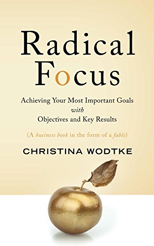 激进的焦点- OKR书关于实现你的最重要的目标与目标和关键结果